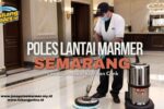 Jasa Poles Lantai Marmer Semarang