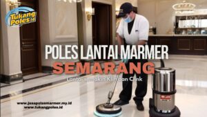 Jasa Poles Lantai Marmer Semarang