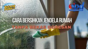 Cara Bersihkan Jendela Rumah